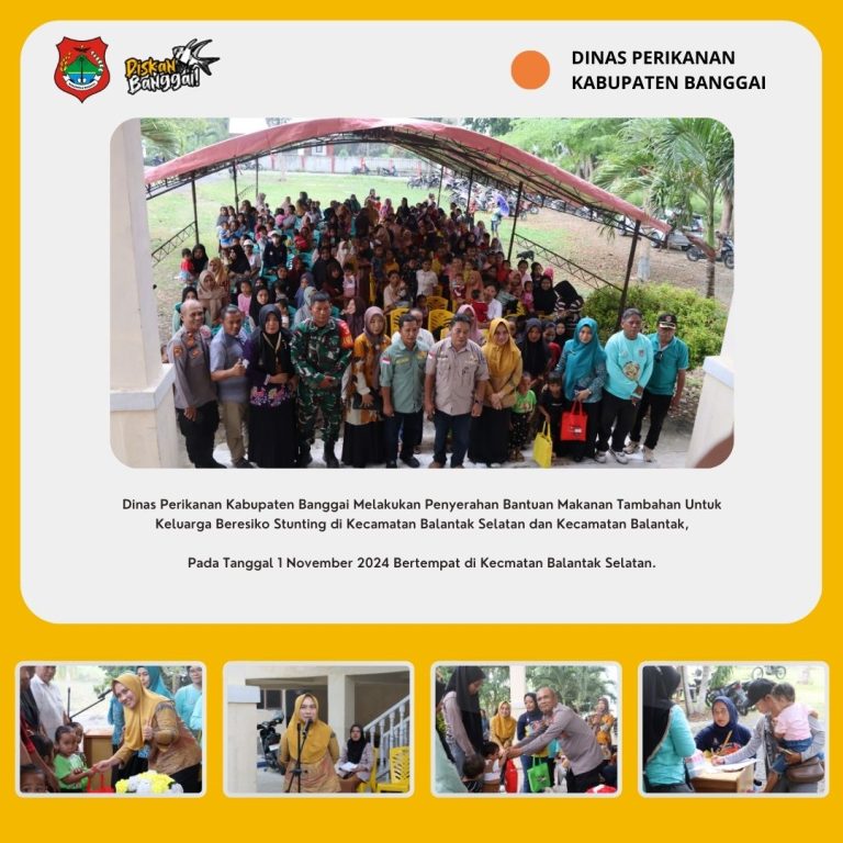 Dinas Perikanan Kabupaten Banggai Melakukan Penyerahan Bantuan Makanan Tambahan Untuk Keluarga Beresiko Stunting di Kecamatan Balantak Selatan dan Kecamatan Balantak,